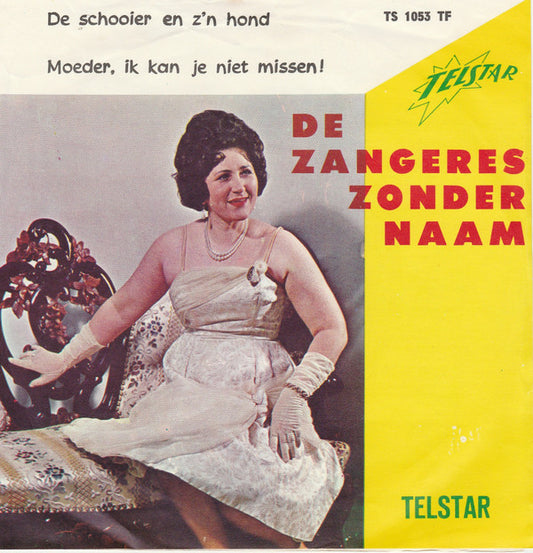 Zangeres Zonder Naam : De Schooier En Z'n Hond / Moeder, Ik Kan Je Niet Missen (7",Single)