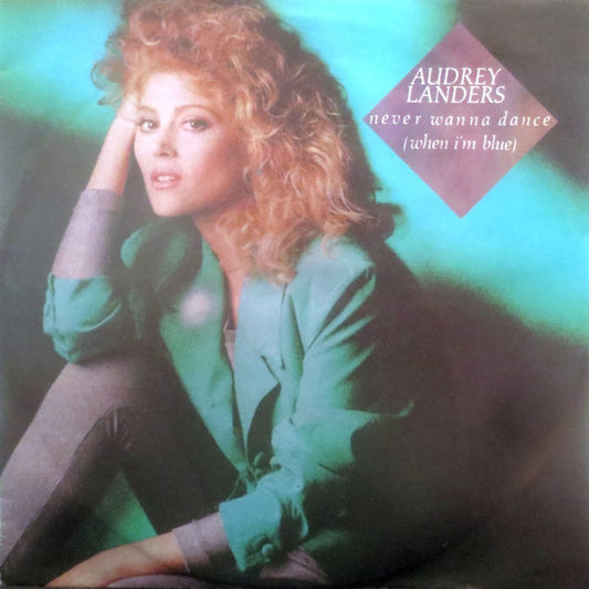 Audrey Landers : Never Wanna Dance (When I'm Blue) (7",45 RPM,Single,Stereo)