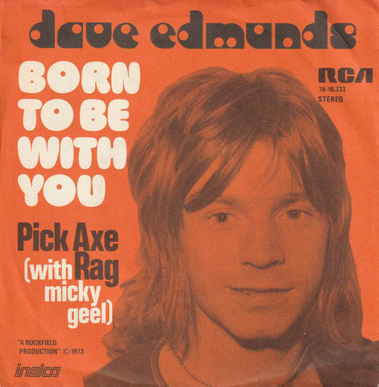 Dave Edmunds : Born To Be With You (7",45 RPM,Single,Stereo)
