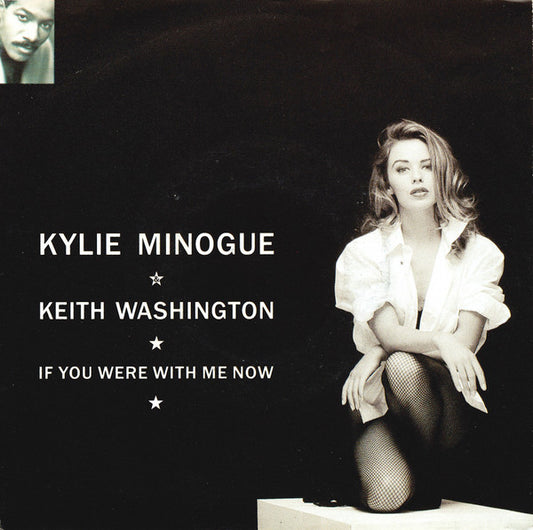 Kylie Minogue & Keith Washington : If You Were With Me Now (7",45 RPM,Single,Stereo)