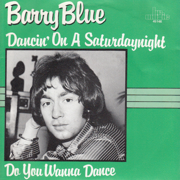 Barry Blue : Dancing On A Saturdaynight / Do You Wanna Dance (7",45 RPM,Single,Stereo)
