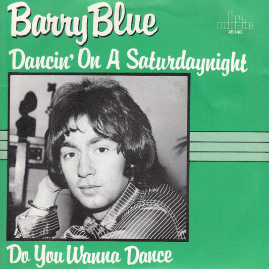 Barry Blue : Dancing On A Saturdaynight / Do You Wanna Dance (7",45 RPM,Single,Stereo)