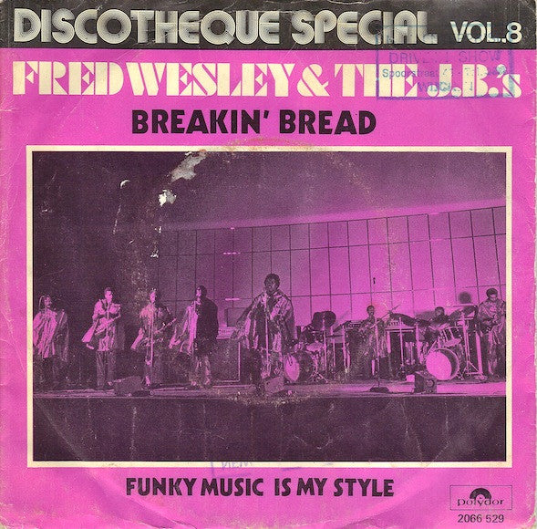 Fred & The New J.B.'s : Breakin' Bread / Funky Music Is My Style (7",45 RPM,Single,Stereo)