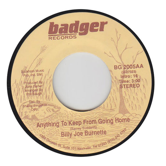 Billy Joe Burnette : Anything To Keep From Going Home (7",45 RPM)