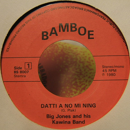 Big Jones & His Kawina Band : Datti A No Mi Ning (7")