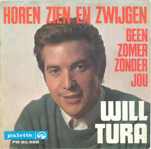 Will Tura : Horen, Zien En Zwijgen (7",45 RPM)
