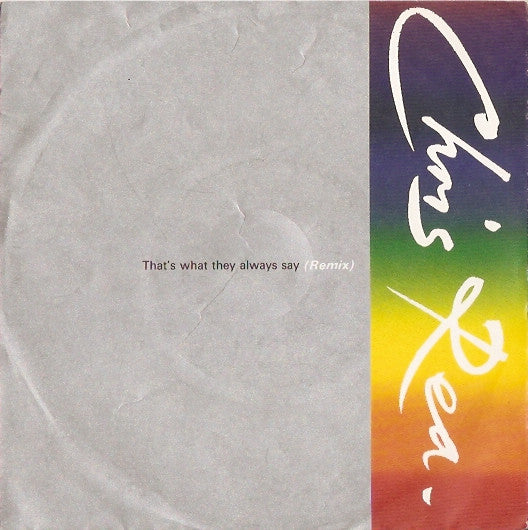 Chris Rea : That's What They Always Say (Remix) (7",45 RPM,Single)
