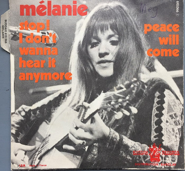 Melanie (2) : Stop ! I Don't Wanna' Hear It Anymore  /  Peace Will Come (7",45 RPM,Single,Stereo,Mono)