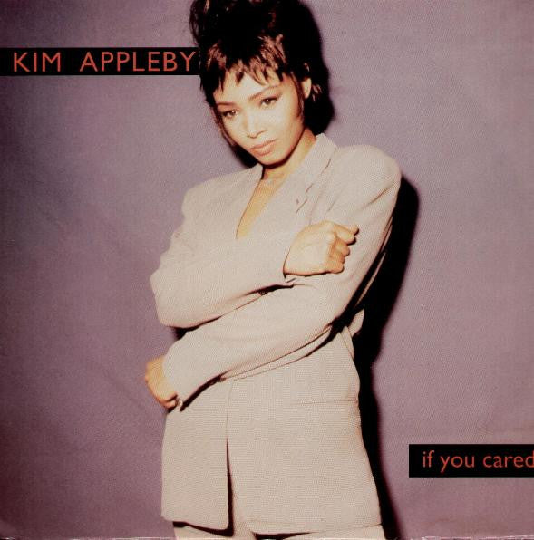 Kim Appleby : If You Cared (7",45 RPM,Single,Stereo)