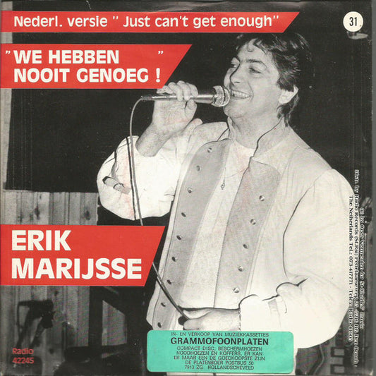 Erik Marijsse : We Hebben Nooit Genoeg ! (7",45 RPM)
