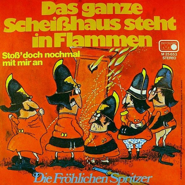 Die Fröhlichen Spritzer : Das Ganze Scheißhaus Steht In Flammen (7",45 RPM,Single)