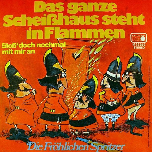 Die Fröhlichen Spritzer : Das Ganze Scheißhaus Steht In Flammen (7",45 RPM,Single)
