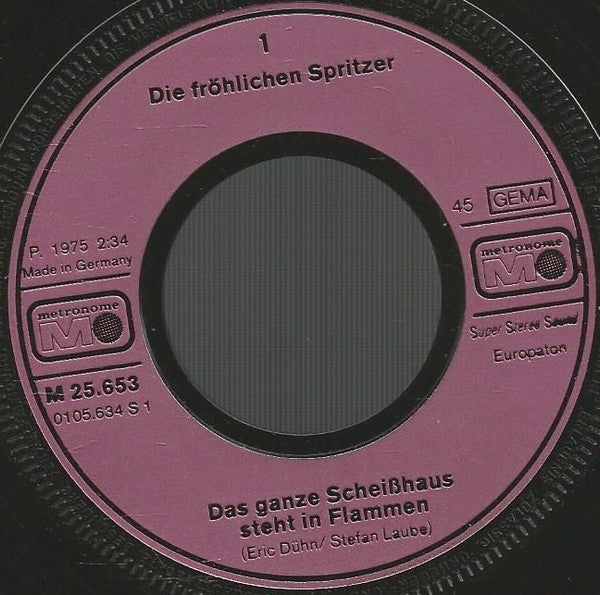 Die Fröhlichen Spritzer : Das Ganze Scheißhaus Steht In Flammen (7",45 RPM,Single)