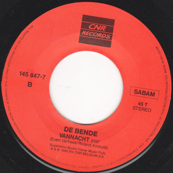 De Bende : Nooit Alleen (Ik Sta Naast Je) (7",45 RPM,Single,Stereo)