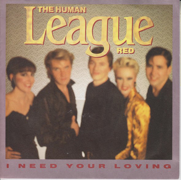 Human League, The : I Need Your Loving (7",Single,45 RPM)