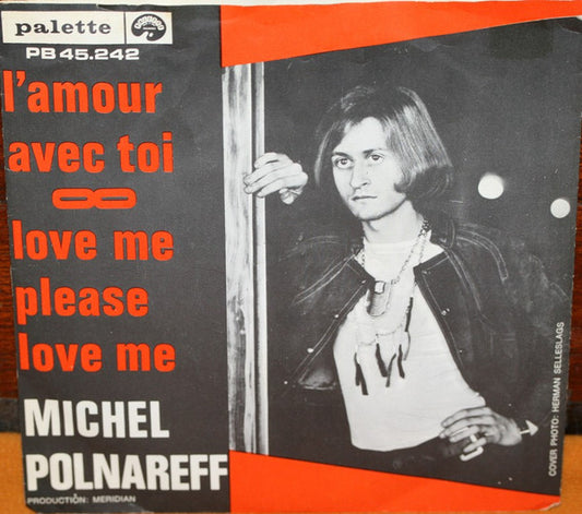Michel Polnareff : L'amour Avec Toi / Love Me, Please Love Me (7",45 RPM,Single)