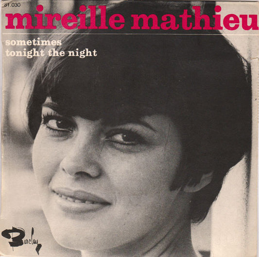 Mireille Mathieu : Sometimes / Tonight The Night (7",45 RPM)