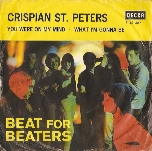 Crispian St. Peters : You Were On My Mind / What I'm Gonna Be (7",45 RPM,Mono,Single)