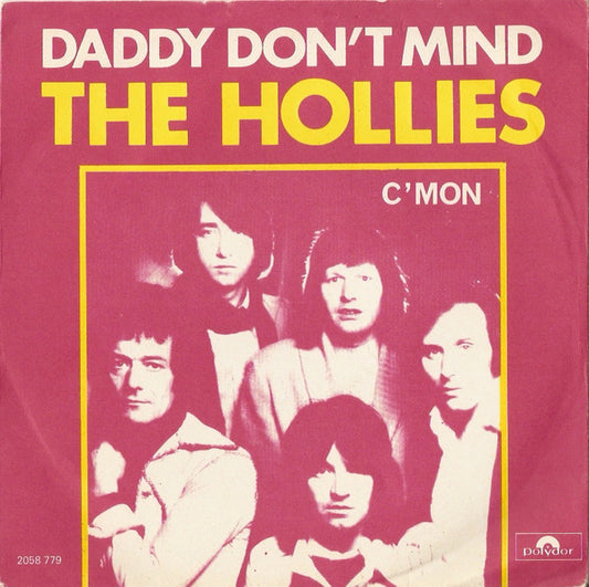 Hollies, The : Daddy Don't Mind (7",45 RPM,Single,Stereo)