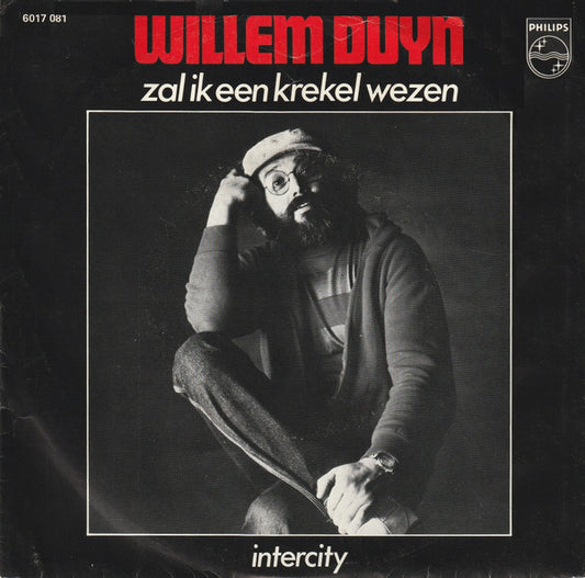 Willem Duyn : Zal Ik Een Krekel Wezen (7",45 RPM,Single,Stereo)