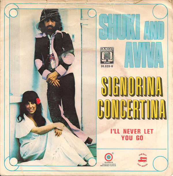 Shuky & Aviva : Signorina Concertina / I'll Never Let You Go (7",45 RPM,Single)