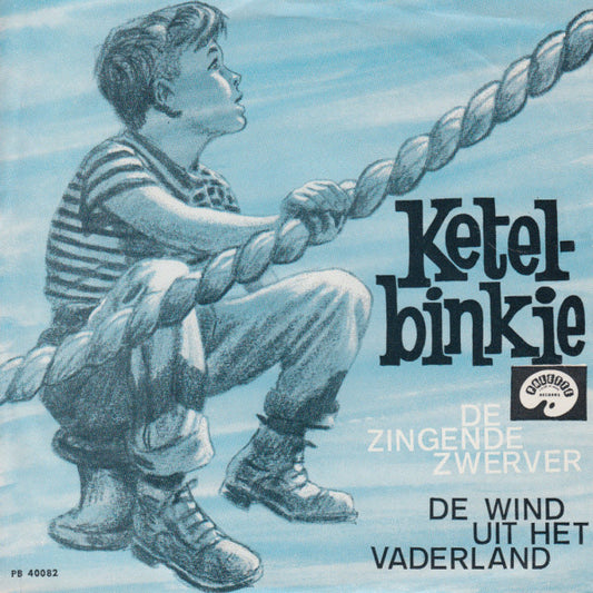 De Zingende Zwerver (2) : Ketelbinkie (7",Single,45 RPM)