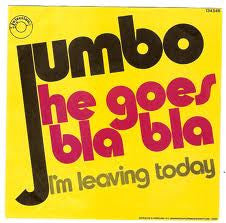 Jumbo (16) : He Goes Bla-Bla / I'm Leaving Today (7",45 RPM,Single)