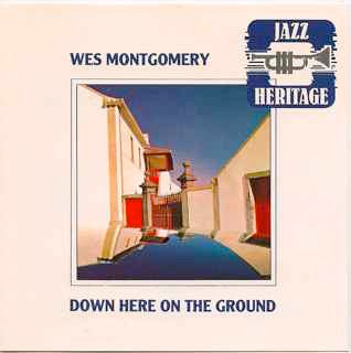 Wes Montgomery : Down Here On The Ground (Album,Reissue,Remastered)