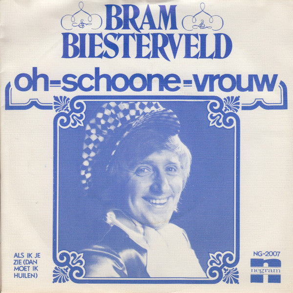 Bram Biesterveld : Oh Schoone Vrouw (7",Single,Stereo)