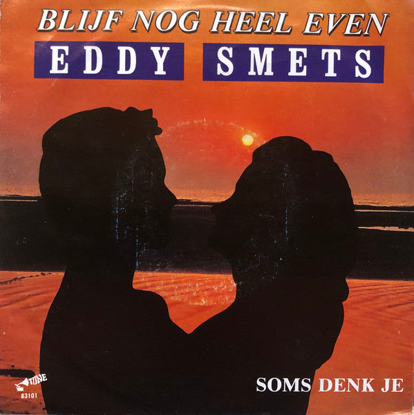 Eddy Smets : Blijf Nog Heel Even (45 RPM,7",Single)