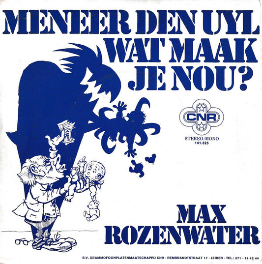 Max Rozenwater : Meneer Den Uyl Wat Maak Je Nou? (7",45 RPM,Single,Stereo)
