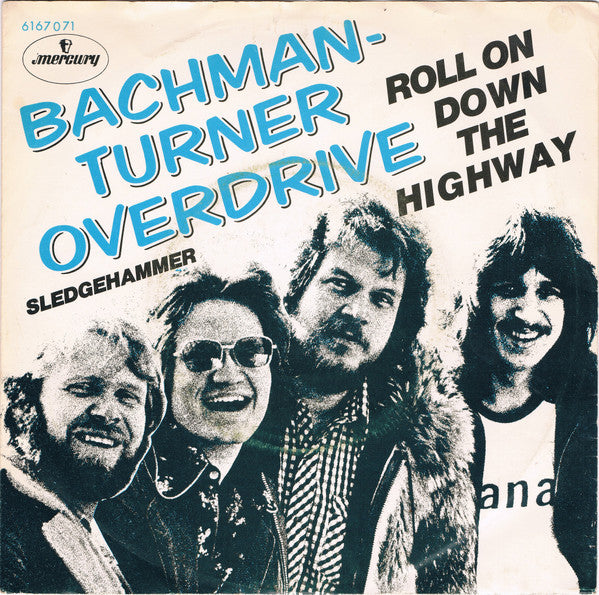 Bachman-Turner Overdrive : Roll On Down The Highway (7",45 RPM,Single)