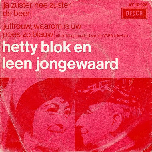 Hetty Blok En Leen Jongewaard : Ja Zuster, Nee Zuster / De Beer / Juffrouw, Waarom Is Uw Poes Zo Blauw (7",45 RPM,Single,Mono)