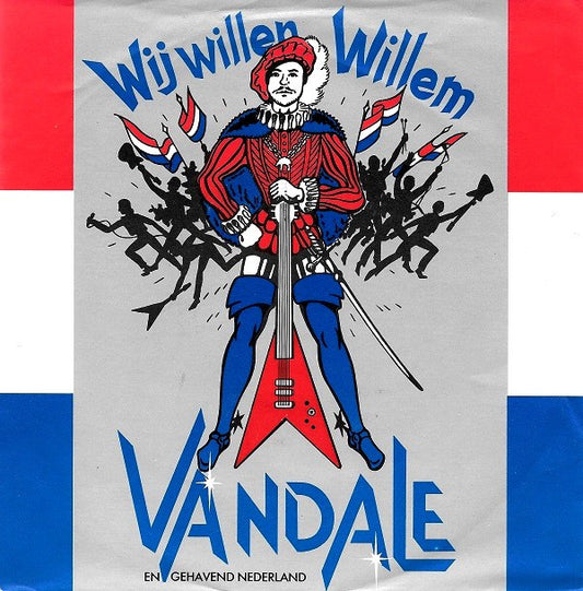 Vandale en Gehavend Nederland : Wij Willen Willem (7",45 RPM,Single,Stereo)