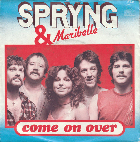 Spryng & Maribelle : Come On Over (7",45 RPM,Single,Stereo)