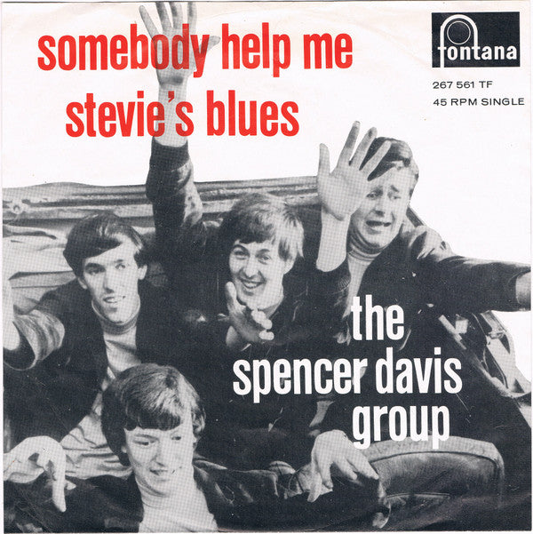 Spencer Davis Group, The : Somebody Help Me / Stevie's Blues (7",45 RPM,Single,Mono)
