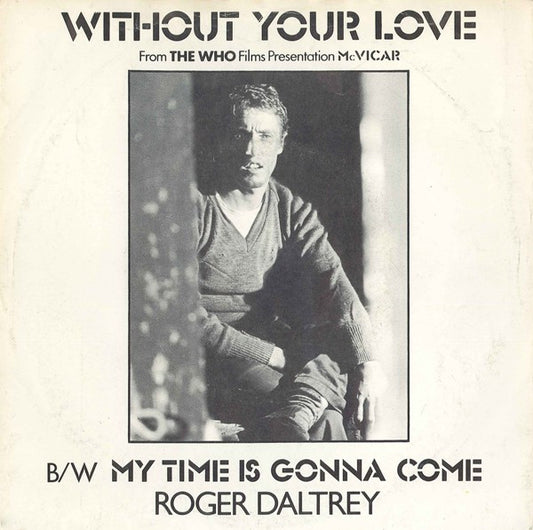 Roger Daltrey : Without Your Love (7",45 RPM,Single,Stereo)