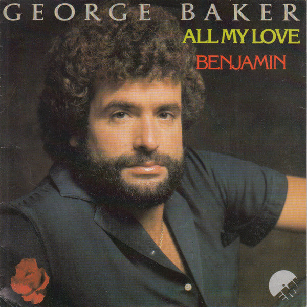 George Baker : All My Love (7",45 RPM,Single,Stereo)