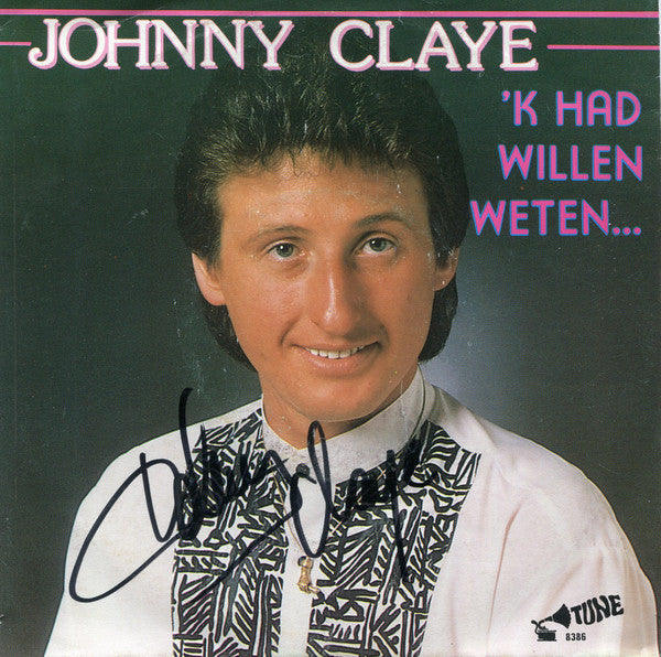 Johnny Claye : 'k Had Willen Weten... (7",45 RPM,Single,Stereo)