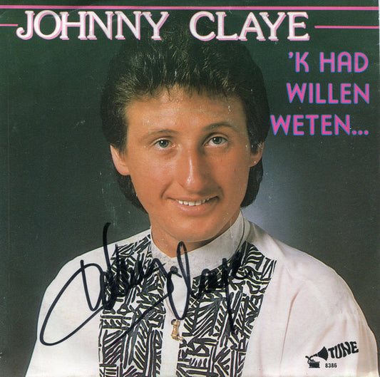 Johnny Claye : 'k Had Willen Weten... (7",45 RPM,Single,Stereo)