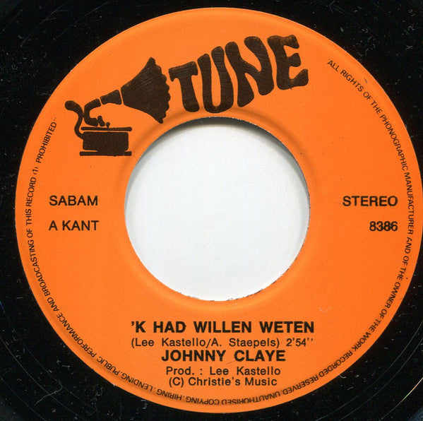 Johnny Claye : 'k Had Willen Weten... (7",45 RPM,Single,Stereo)