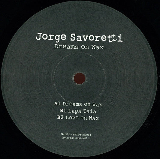 Jorge Savoretti : Dreams On Wax (12",33 ⅓ RPM,45 RPM)