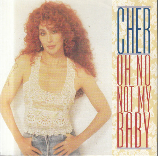 Cher : Oh No Not My Baby (7",45 RPM,Single,Stereo)