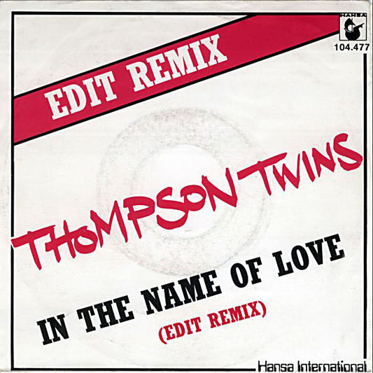 Thompson Twins : In The Name Of Love (Edit Remix) (7",45 RPM,Stereo)