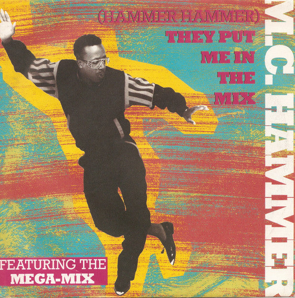 MC Hammer : (Hammer Hammer) They Put Me In The Mix / Cold Go M.C. Hammer (7")
