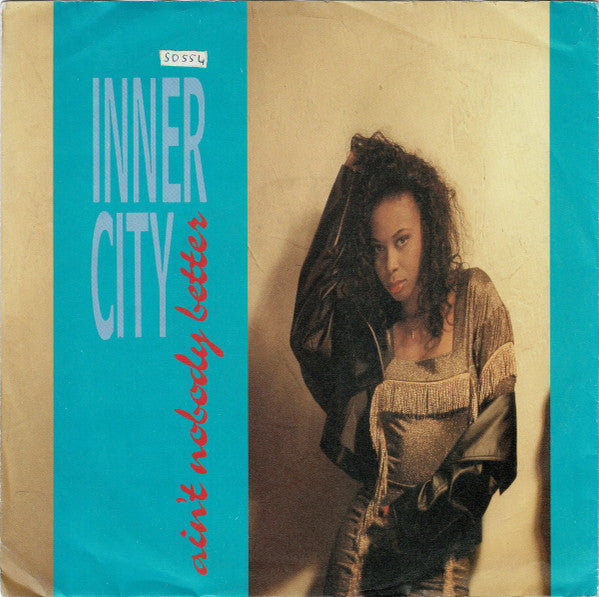 Inner City : Ain't Nobody Better (7",45 RPM,Single,Stereo)
