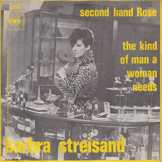 Barbra Streisand : Second Hand Rose / The Kind Of Man A Woman Needs (7",45 RPM)