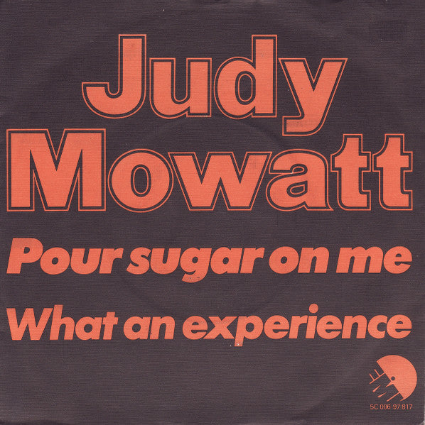 Judy Mowatt : Pour Sugar On Me (7",45 RPM,Single)