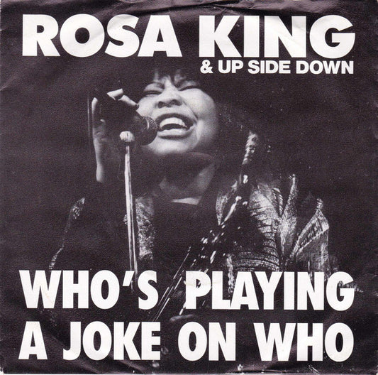 Rosa King & Upside-Down : Who's Playing A Joke On Who (7")