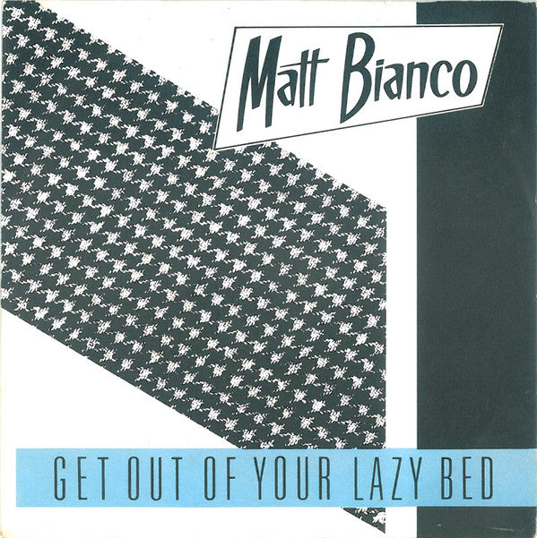 Matt Bianco : Get Out Of Your Lazy Bed (7",45 RPM,Single)